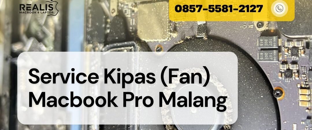 Service Kipas Macbook Pro Retina di Malang | 0857-5581-2127