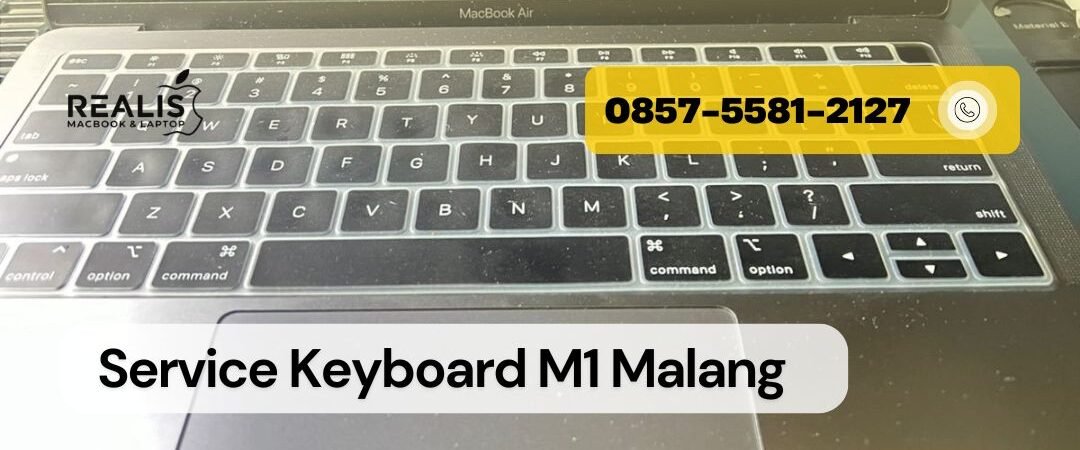 Service Keyboard Macbook M1 Malang | 0857-5581-2127