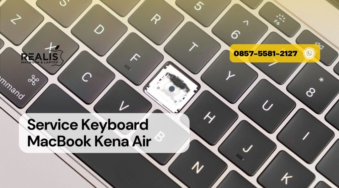 Keyboard MacBook Kena Air? Service ke REALIS