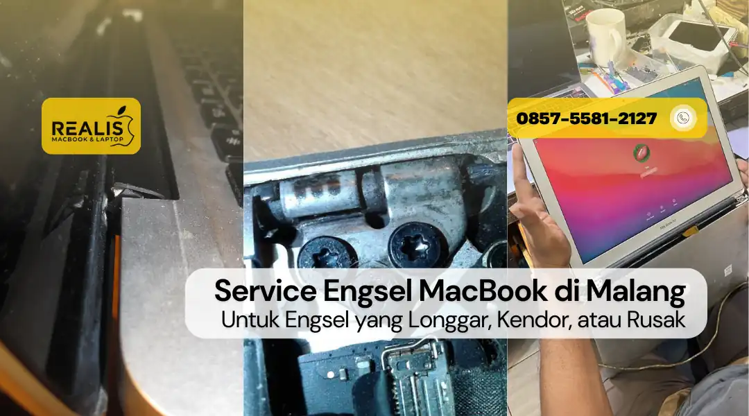 Service Engsel MacBook di Malang untuk Engsel yang Longgar, Kendor, atau Rusak