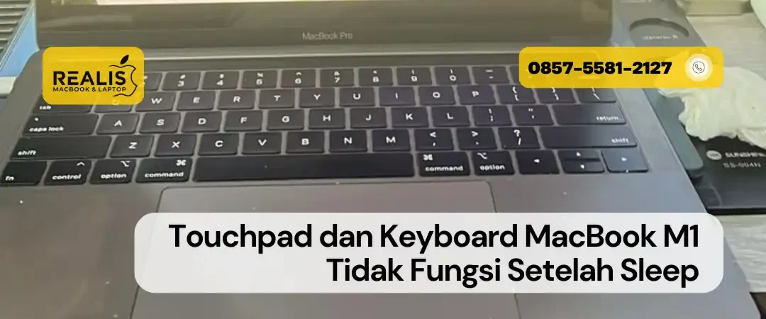 Touchpad dan Keyboard MacBook M1 Tidak Fungsi Setelah Sleep