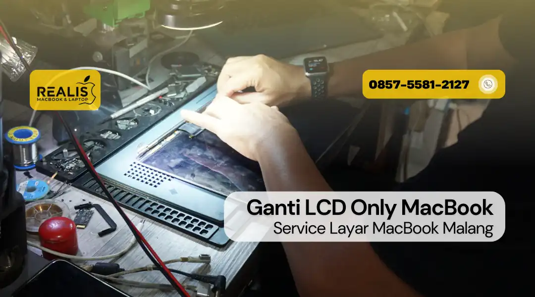 Ganti LCD Only MacBook, Service Layar MacBook Malang