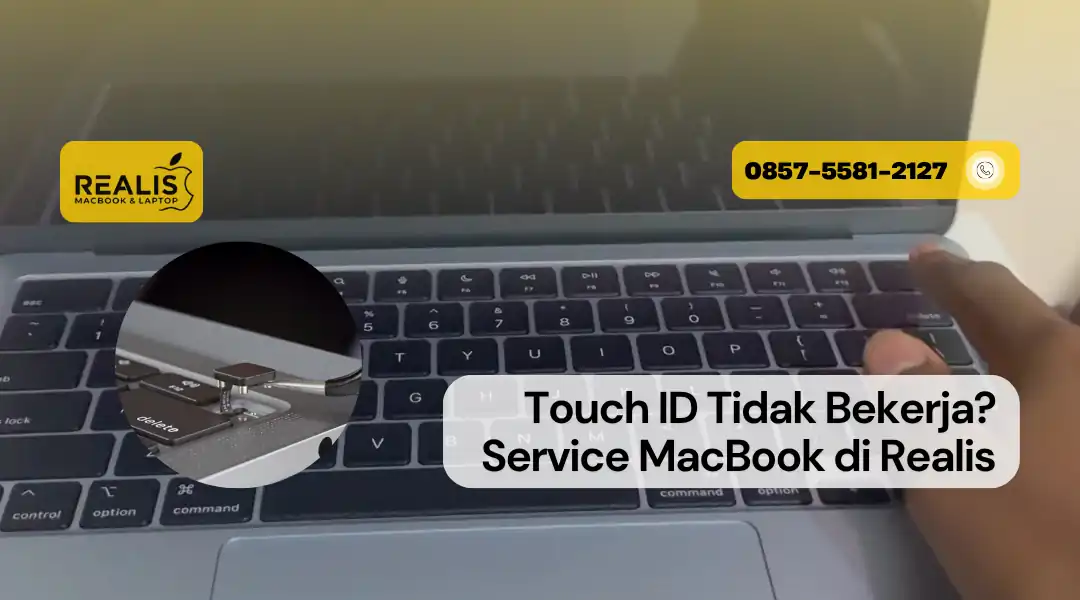 Touch ID Tidak Bekerja? Service MacBook di Realis