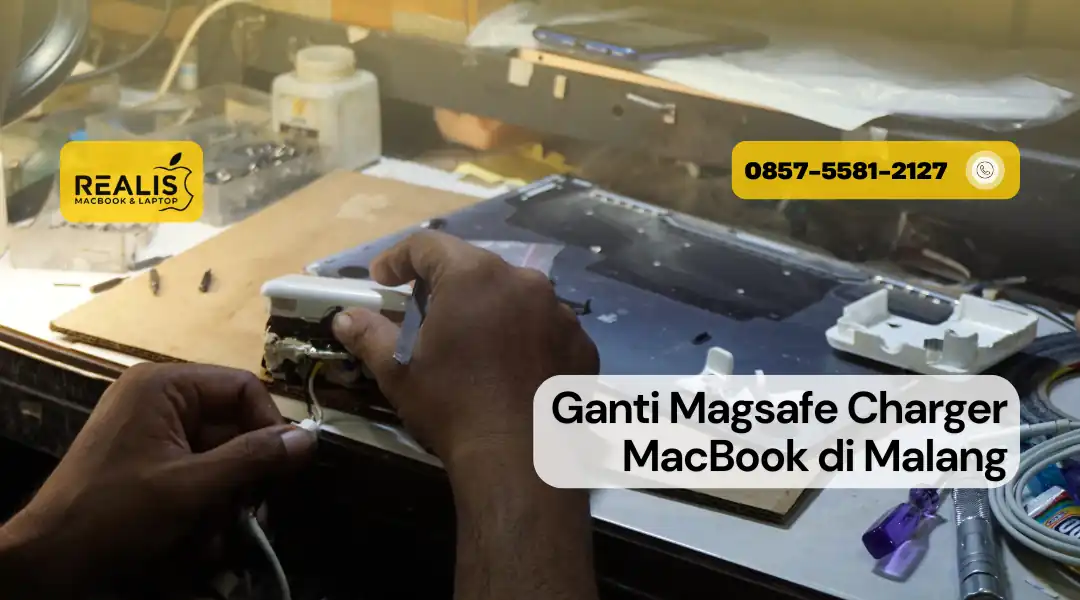 Ganti Magsafe Charger MacBook di Malang Realis