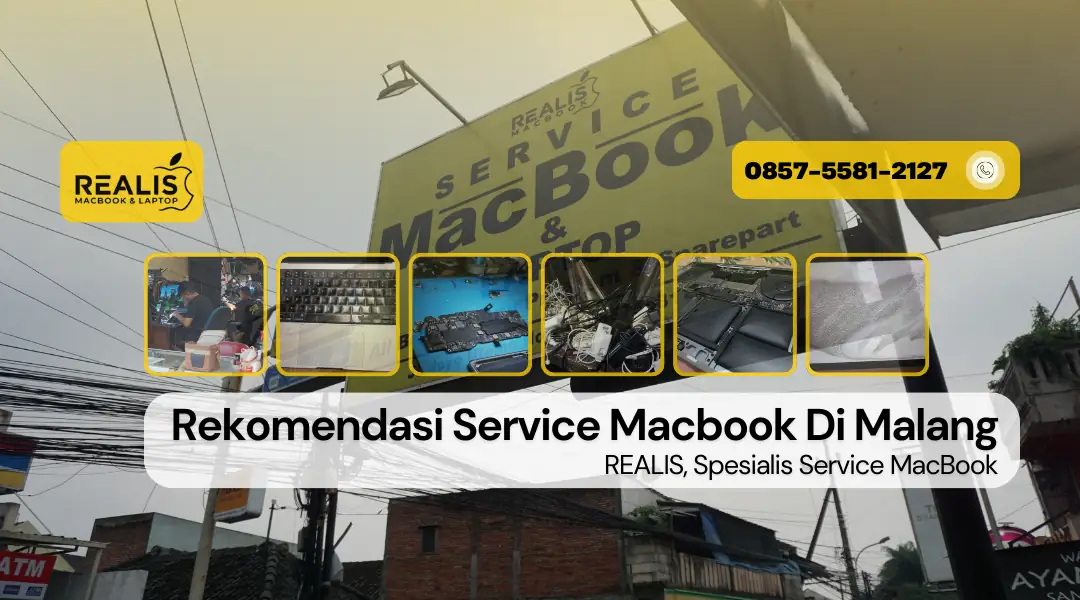 Rekomendasi Service Macbook Di Realis Malang, Harga Bersahabat