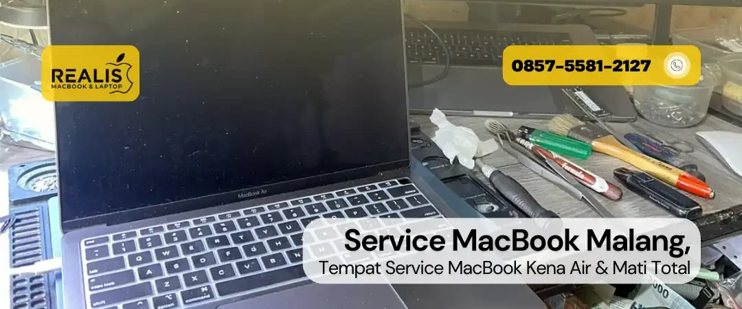 Service MacBook Malang, Tempat Service MacBook Kena Air & Mati Total