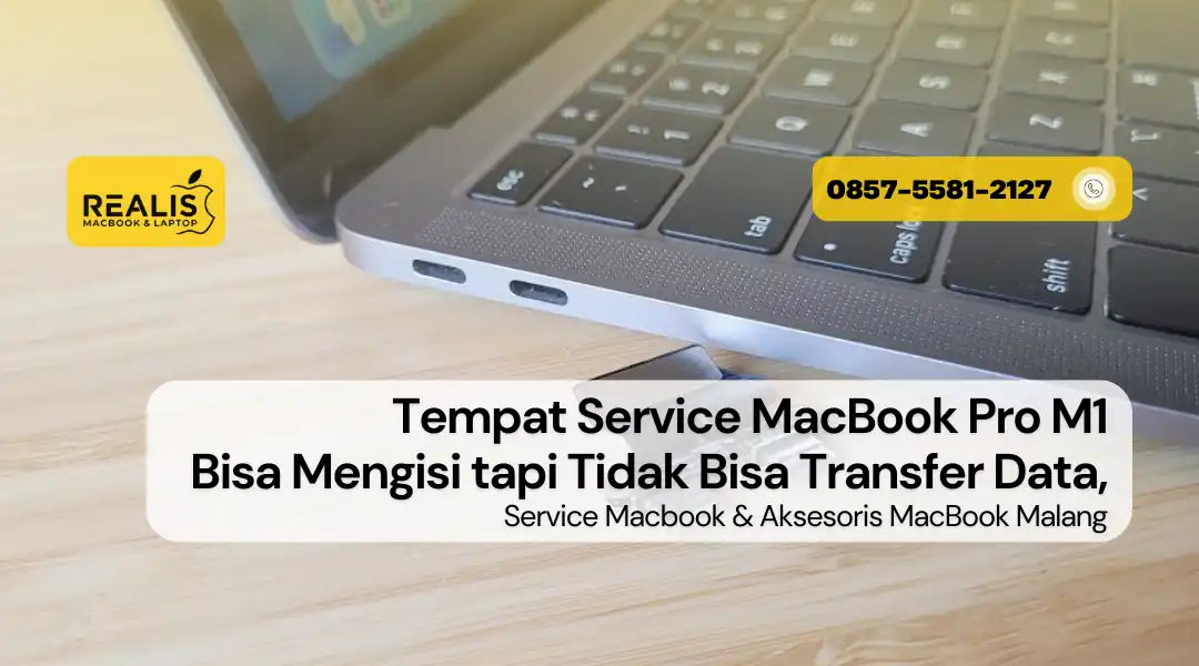 Tempat Service MacBook Pro M1 Bisa Mengisi tapi Tidak Bisa Transfer Data