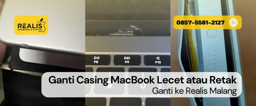 Ganti Casing MacBook Lecet atau Retak di Realis Malang