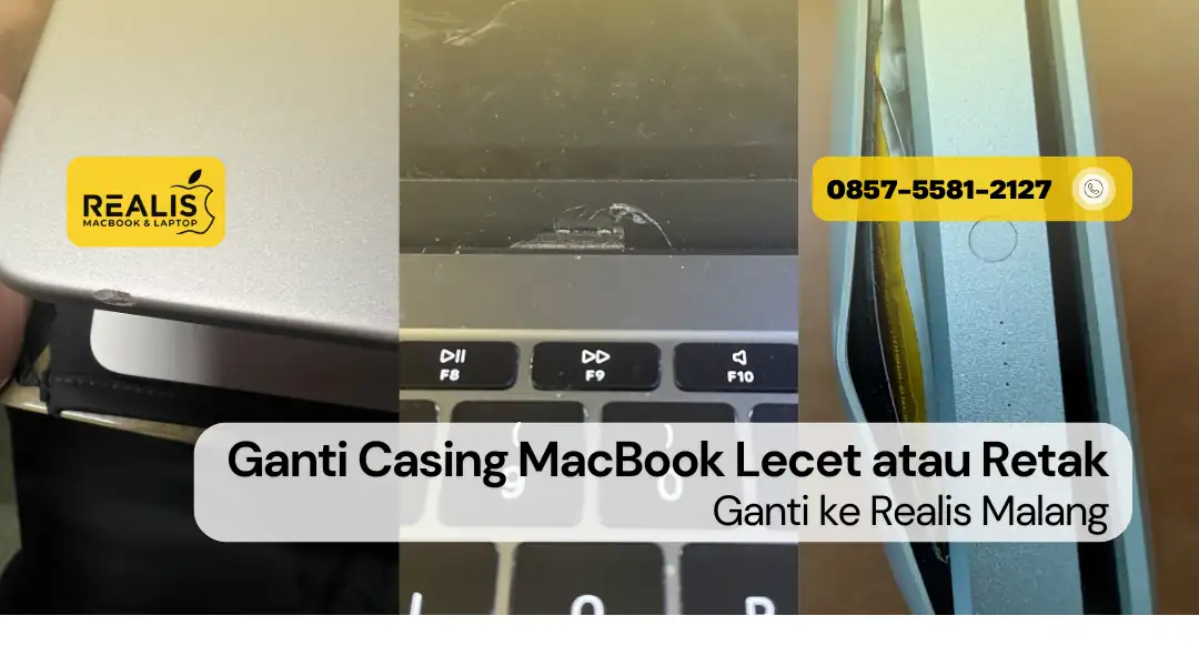 Ganti Casing MacBook Lecet atau Retak di Realis Malang