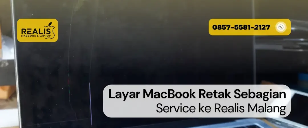 Layar MacBook Retak Sebagian, Service ke Realis
