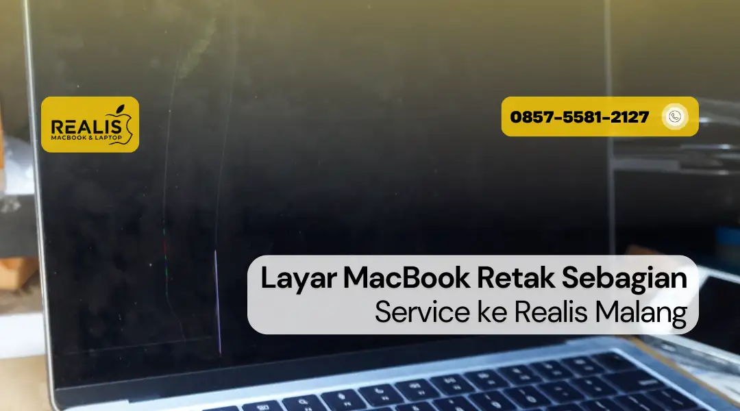 Layar MacBook Retak Sebagian, Service ke Realis