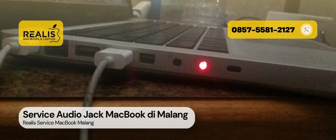 Service Audio Jack MacBook di Malang, Service ke Realis – 0857-5581-2127