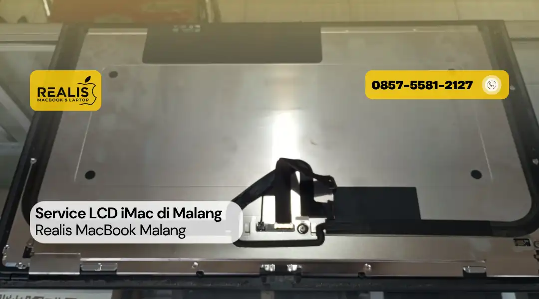 Service LCD iMac di Malang – Realis 0857-5581-2127