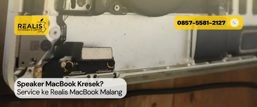 Speaker MacBook Kresek? Service ke Realis Malang – 0857-5581-2127