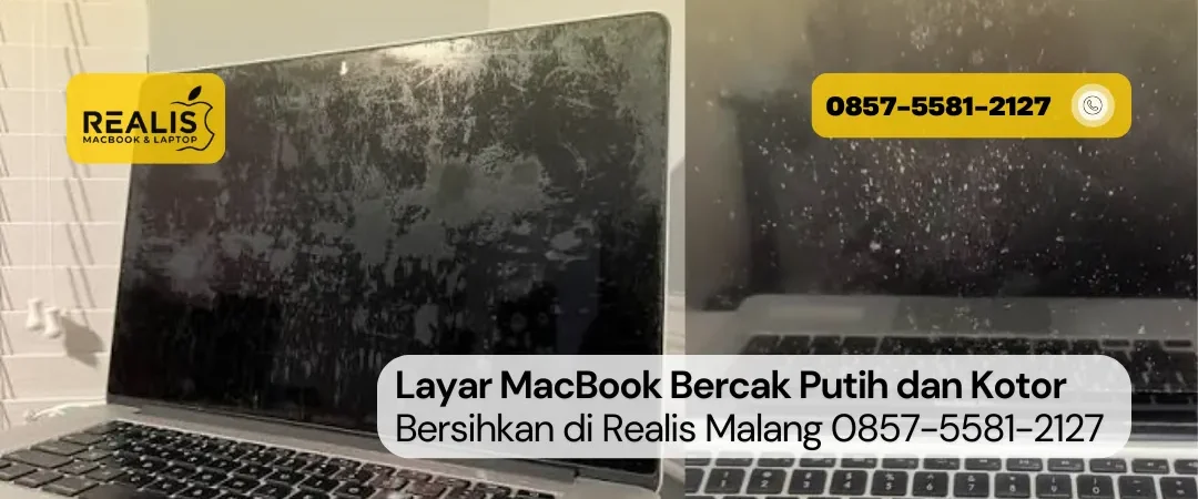 Layar MacBook Bercak Putih dan Kotor, Bersihkan di Realis Malang