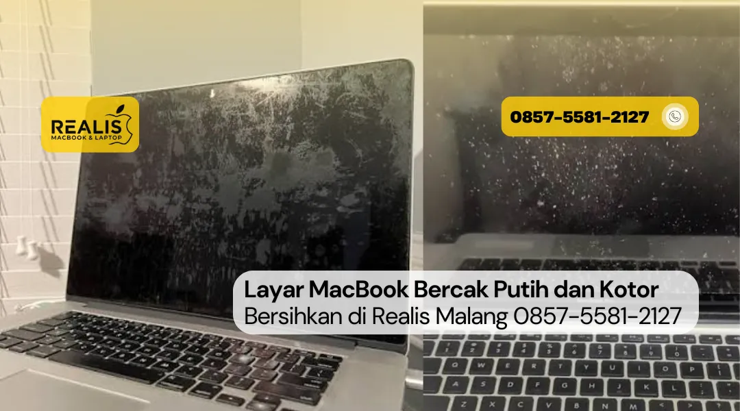 Layar MacBook Bercak Putih dan Kotor, Bersihkan di Realis Malang
